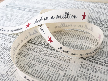 15mm Dad in a Million Cream Ribbon - Great for Father's Day Gifts - Per Metre or FULL 20m ROLL - SweetpeaStore